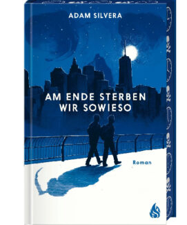 Am Ende sterben wir sowieso Adam Silvera - Preis